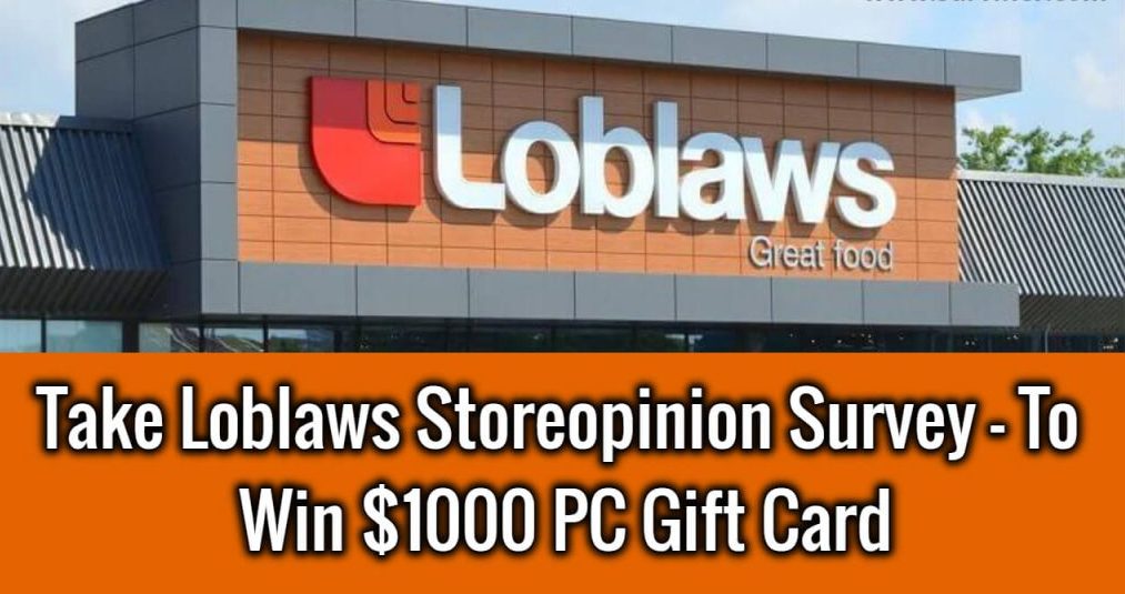 Loblaws Store Opinion Survey At www.storeopinion.ca - Win $1000 Gift Cards