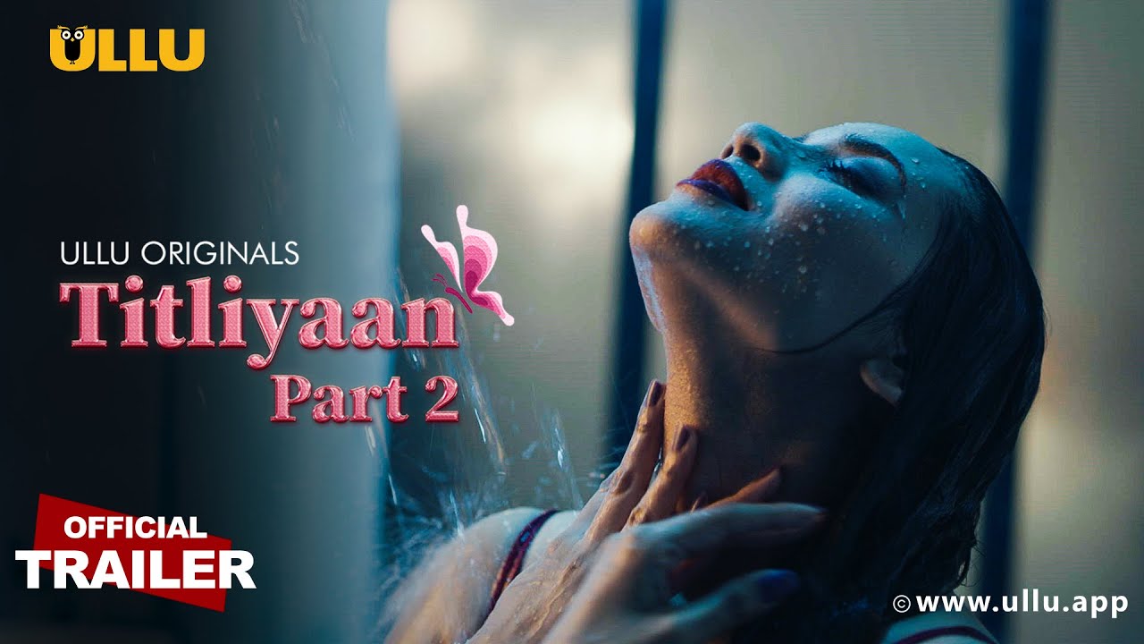Titliyan Part 1 & Part 2 - Ullu Original Series - Where To Watch Online & Download